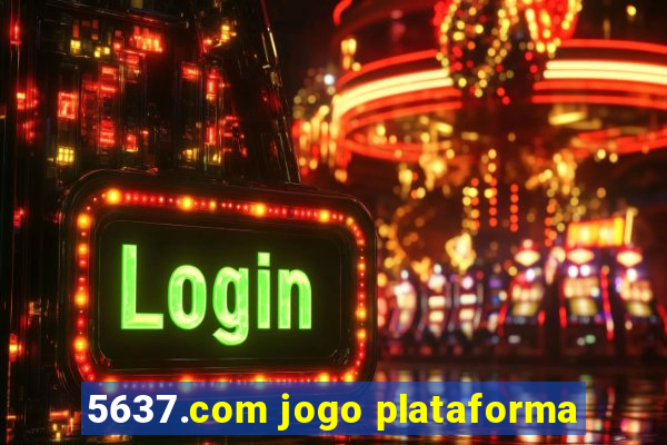 5637.com jogo plataforma